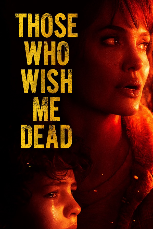 Those Who Wish Me Dead Those Who Wish Me Dead