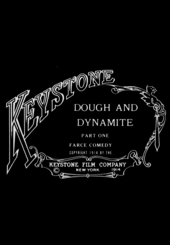 Chaplin Keystone Dough and Dynamite